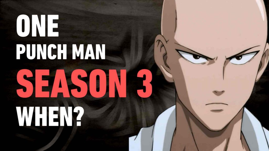Date de sortie de la saison 3 de One Punch Man, sortelle en 2022 ? All Things Anime
