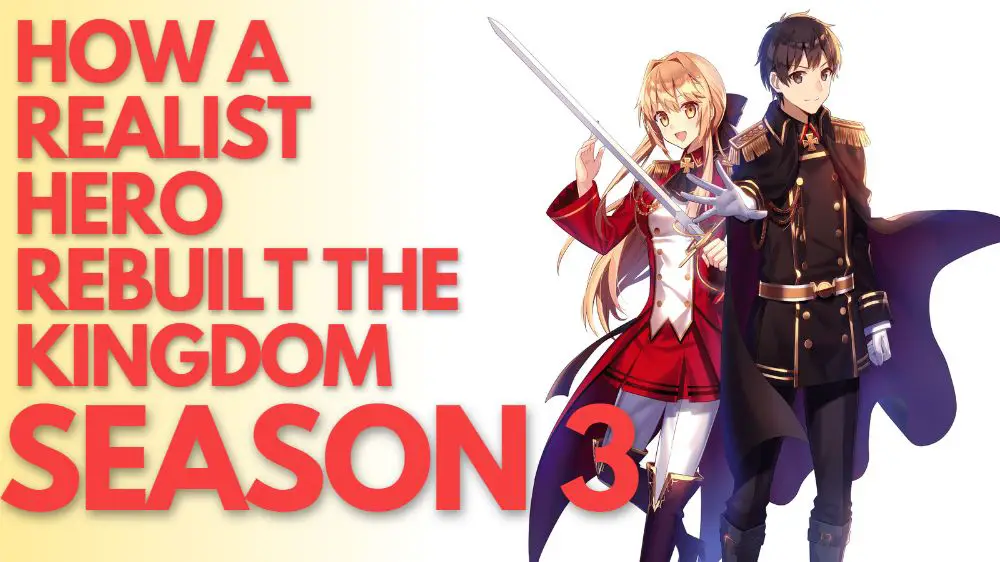 How a Realist Hero Rebuilt the Kingdom Season 3 リリース日 プロット、予告編、カウントダウン、更新またはキャンセル All Things