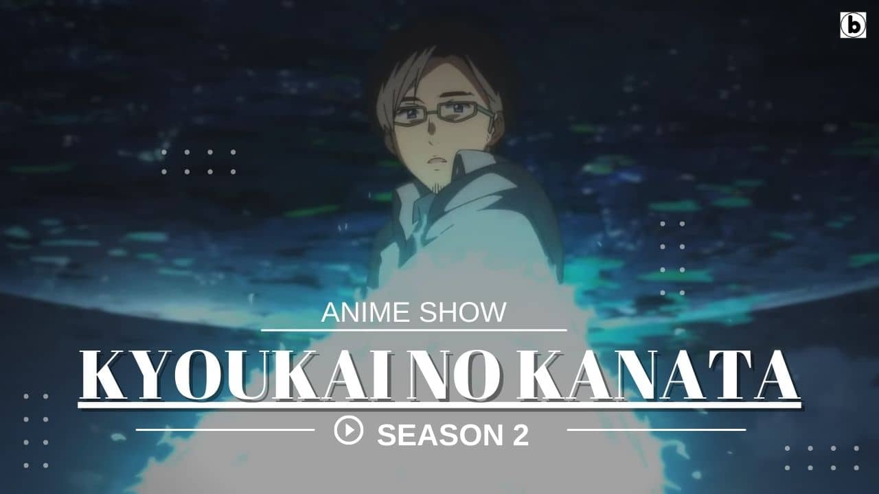 KYOUKAI NO KANATA MÙA 2 NGÀY PHÁT HÀNH! TIN MỚI NHẤT! (2022) - All Things  Anime